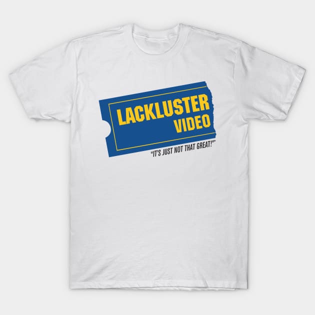 Lackluster Video T-Shirt by TJ_Wiggles